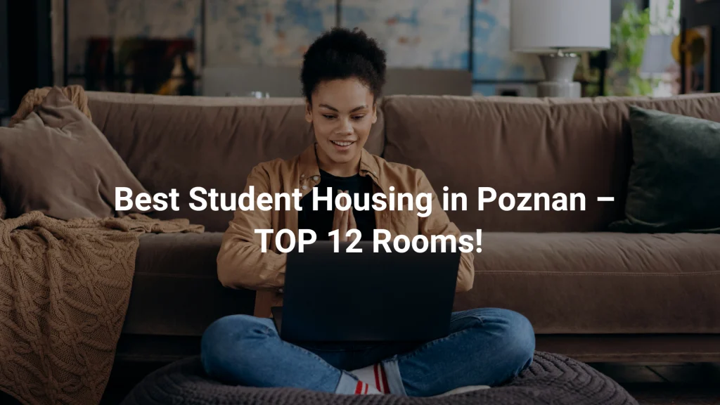 Best Student Housing in Poznan