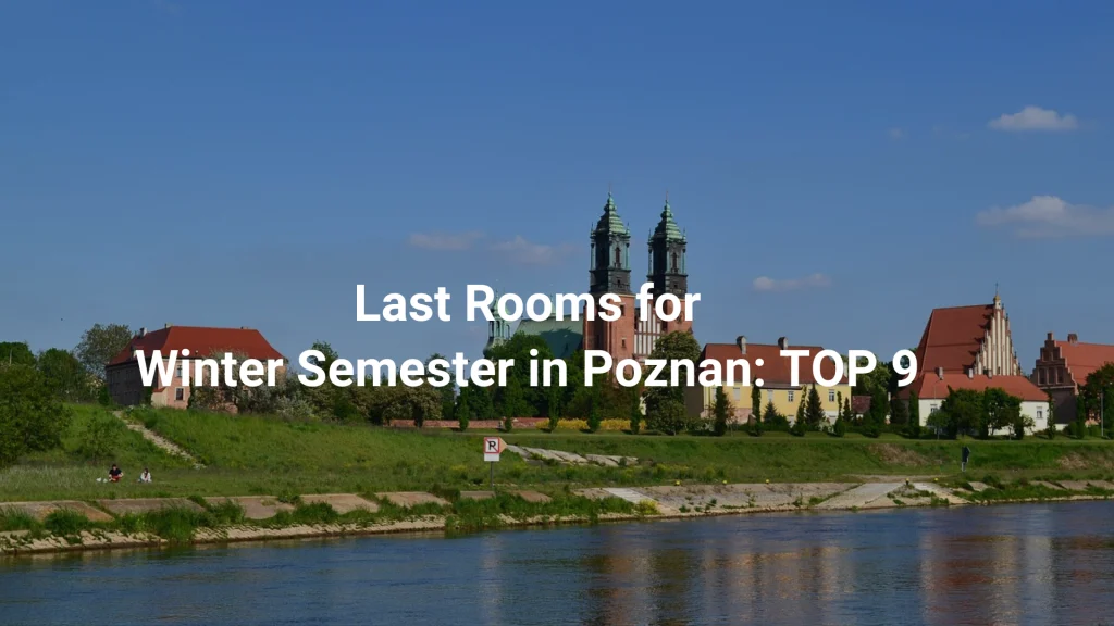 Last Rooms for Winter Semester in Poznan.