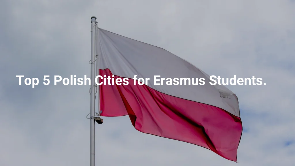 Top 5 Polish Cities for Erasmus Student.