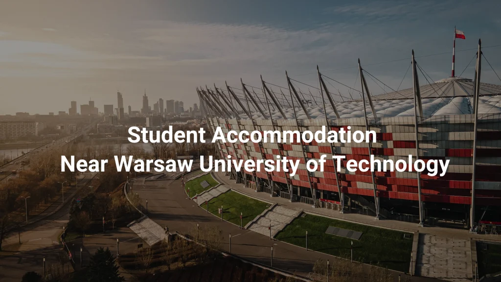 Student Accommodation Near Warsaw University of Technology