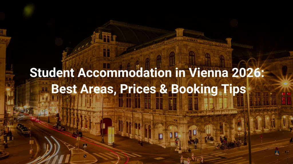 Student Accommodation in Vienna 2026: Best Areas, Prices & Booking Tips