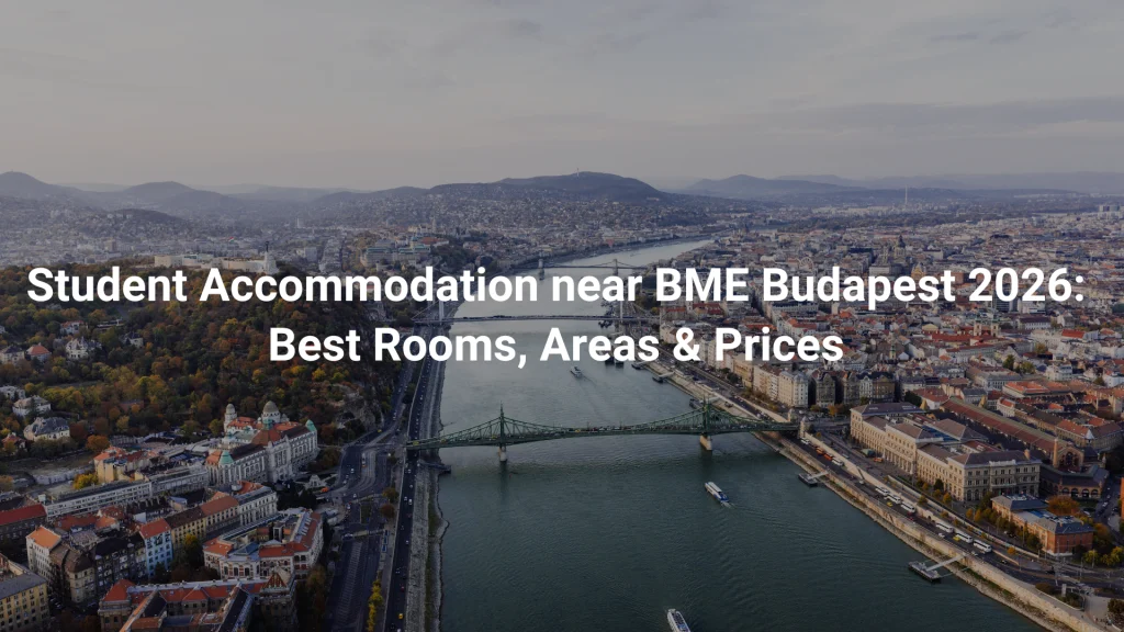 Accommodation near BME Budapest 2026: Rooms, Areas & Prices
